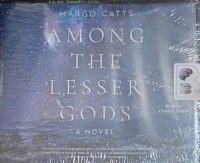 Among The Lesser Gods written by Margo Catts performed by Cynthia Farrell on Audio CD (Unabridged)